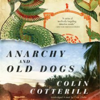 Anarchy and Old Dogs by Cotterill, Colin